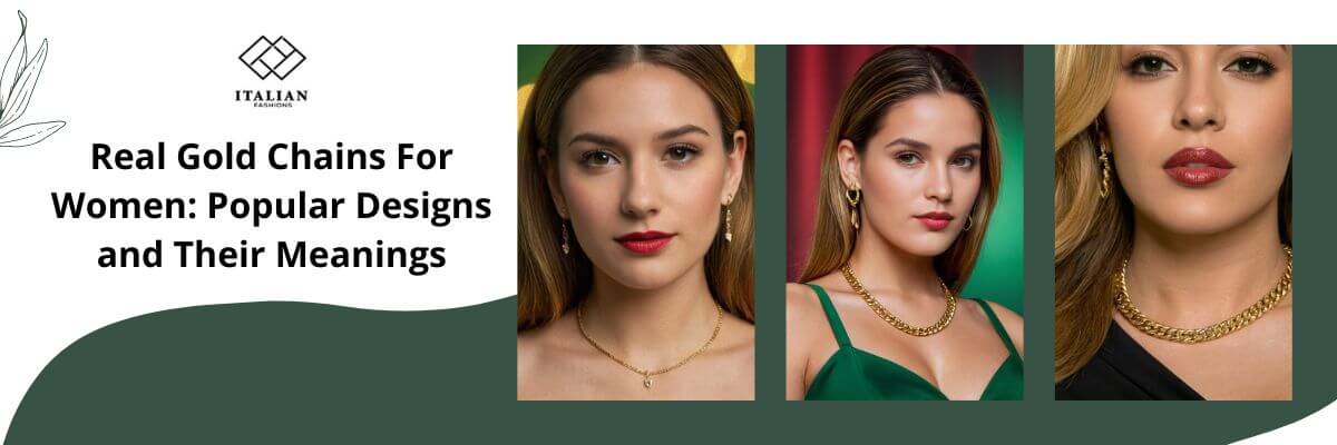 Real Gold Chains For Women: Popular Designs and Their Meanings